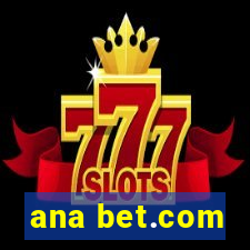 ana bet.com